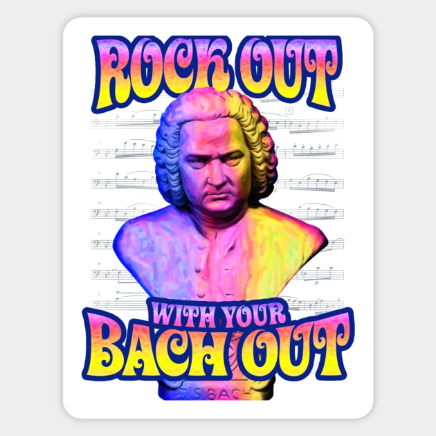 Rock Out With Your Bach Out Sticker by TeeLabs